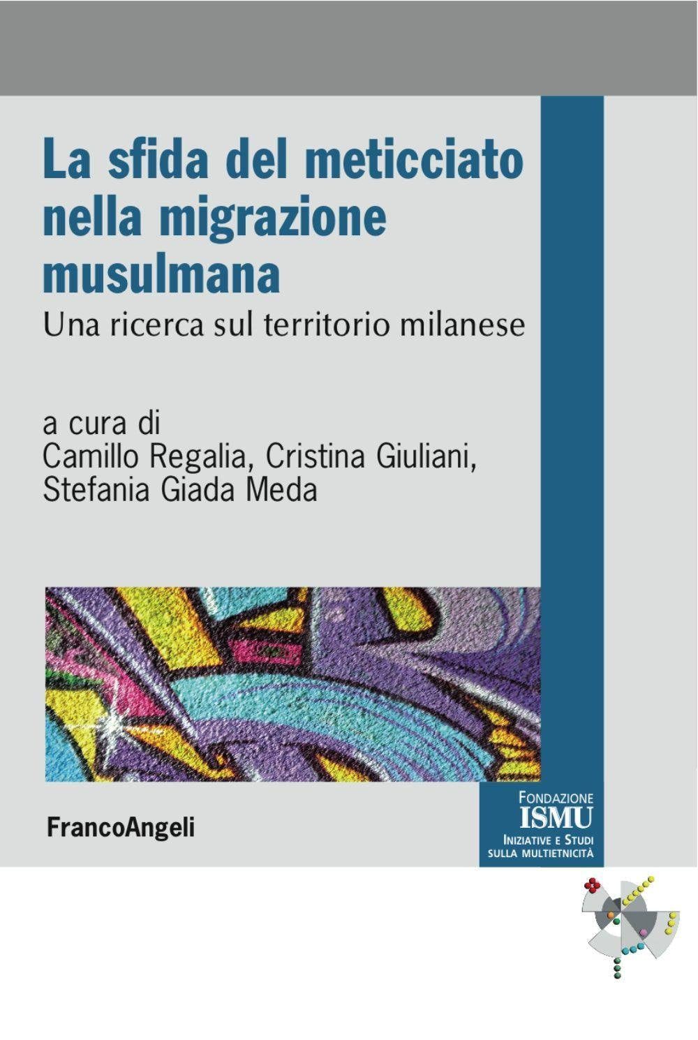 La sfida del meticciato nella migrazione musulmana. Una ricerca sul territorio milanese book