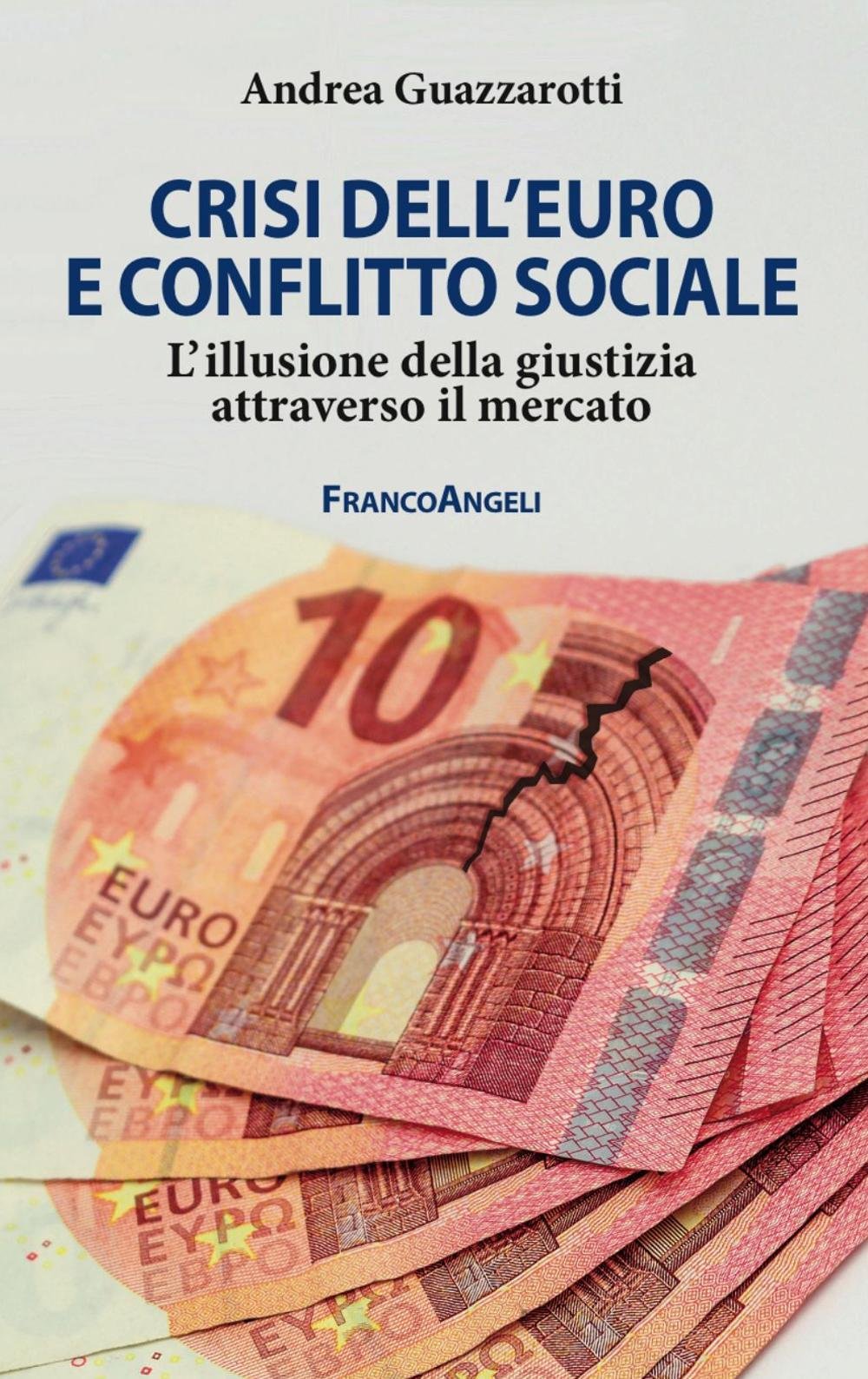 Crisi dell'euro e conflitto sociale. L'illusione della giustizia attraverso il mercato book