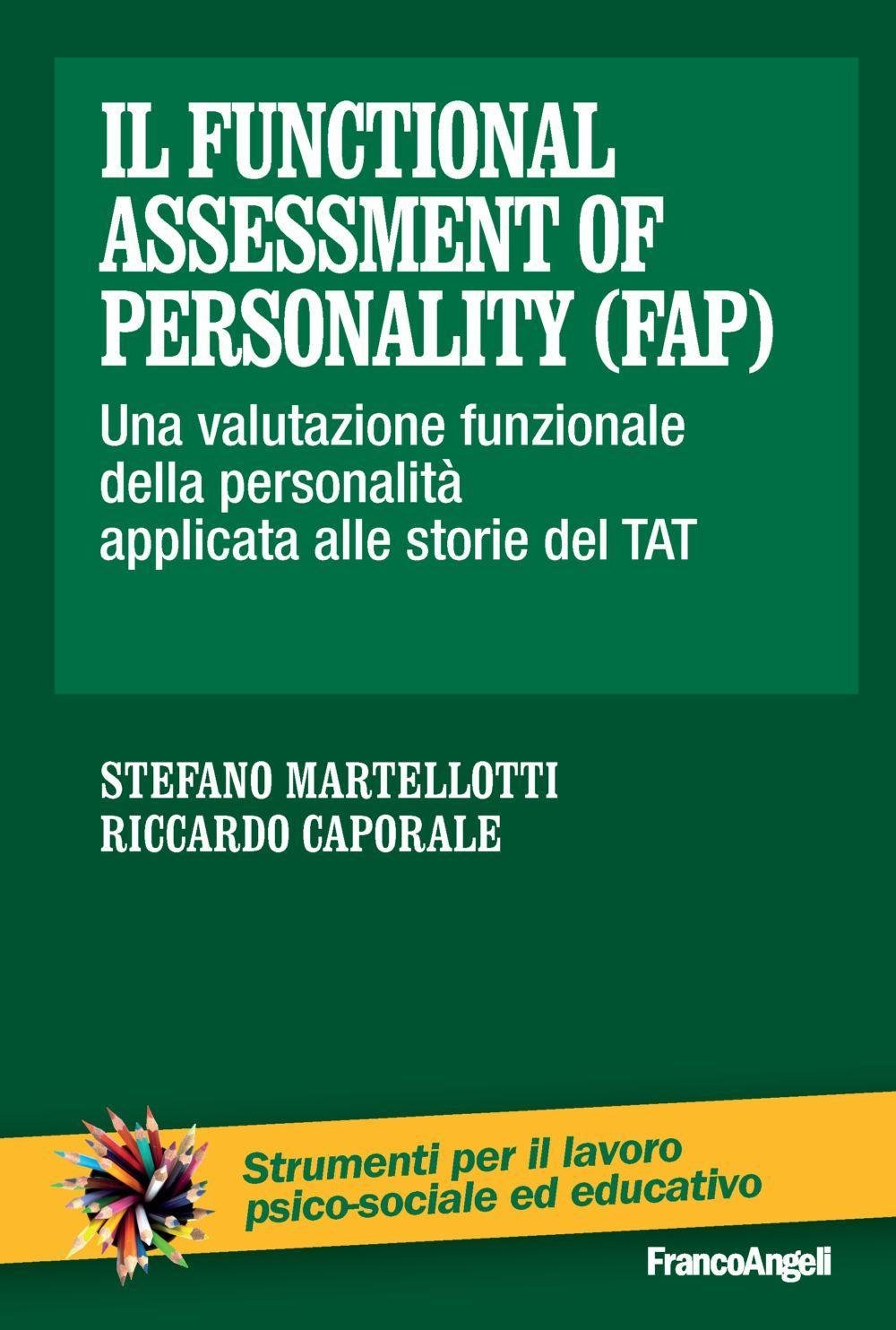 Il Functional Assessment of Personality (FAP). Una valutazione funzionale della personalità applicata alle storie del TAT (Strumenti per il lavoro psico-sociale ed educativo) Psychology