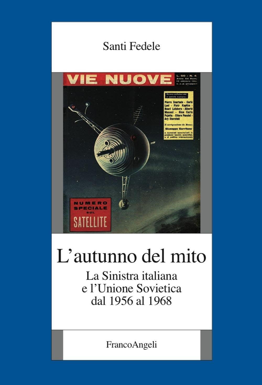 L'autunno del mito. La sinistra italiana e l'Unione Sovietica dal 1956 al 1968 book