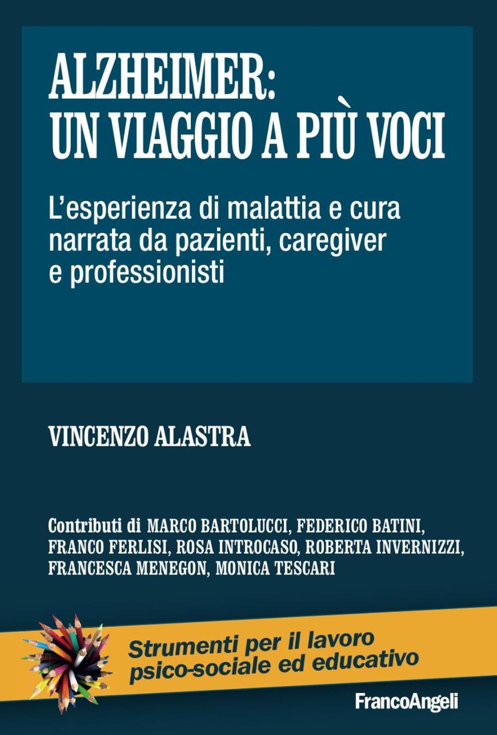 Alzheimer: un viaggio a più voci. L'esperienza di malattia e cura narrata da pazienti, caregiver e professionisti book