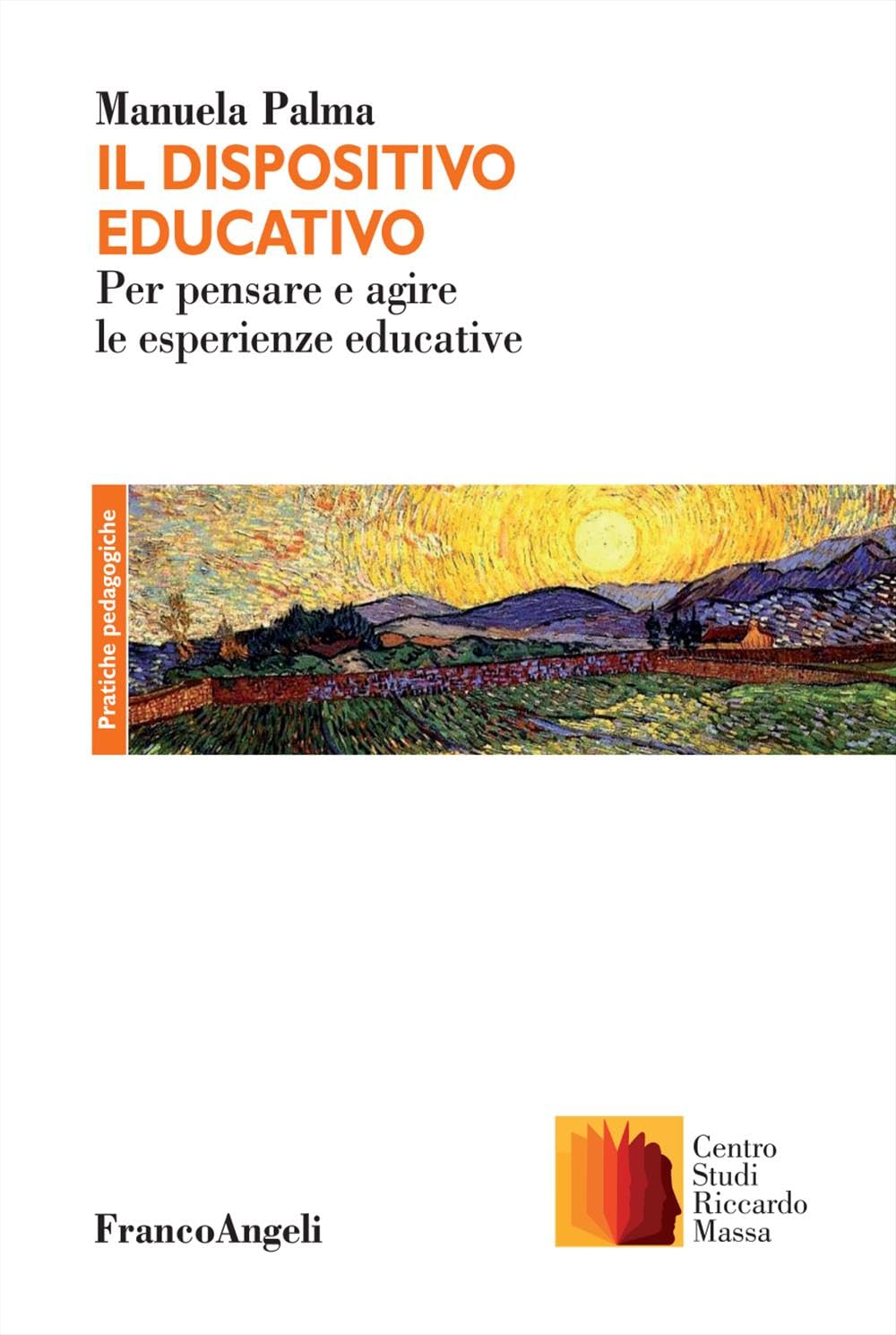 Il dispositivo educativo. Esperienza, formazione e pedagogia nell'opera di Riccardo Massa (Clinica della formazione) Education & Training