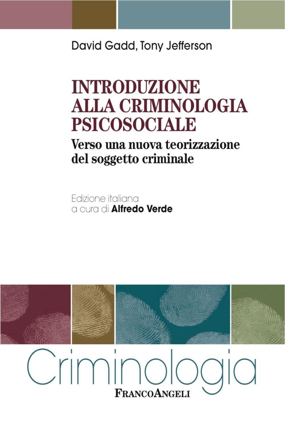 Introduzione alla criminologia psicosociale. Verso una nuova teorizzazione del soggetto criminale book