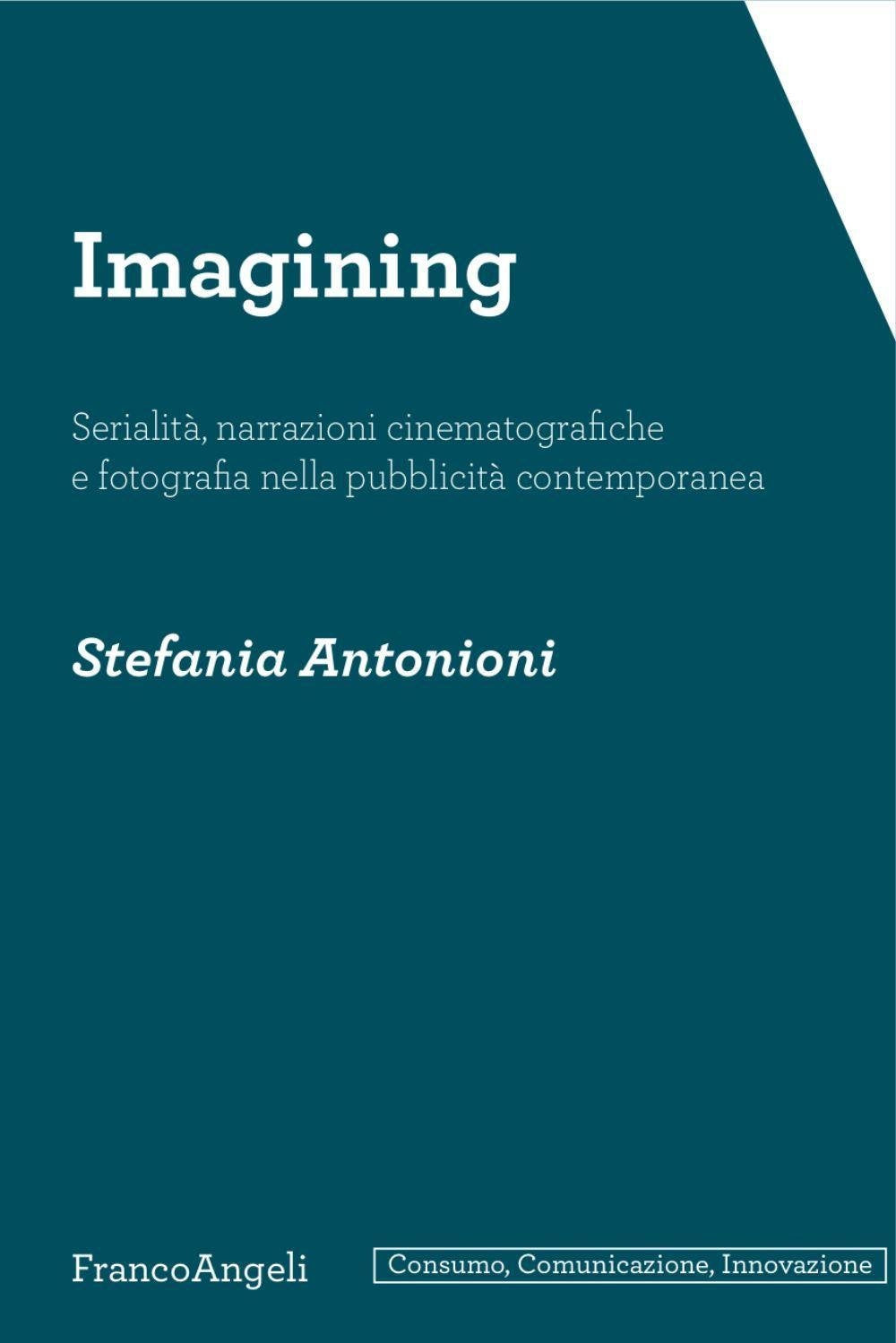 Imagining. Serialità, narrazioni cinematografiche e fotografia nella pubblicità contemporanea book