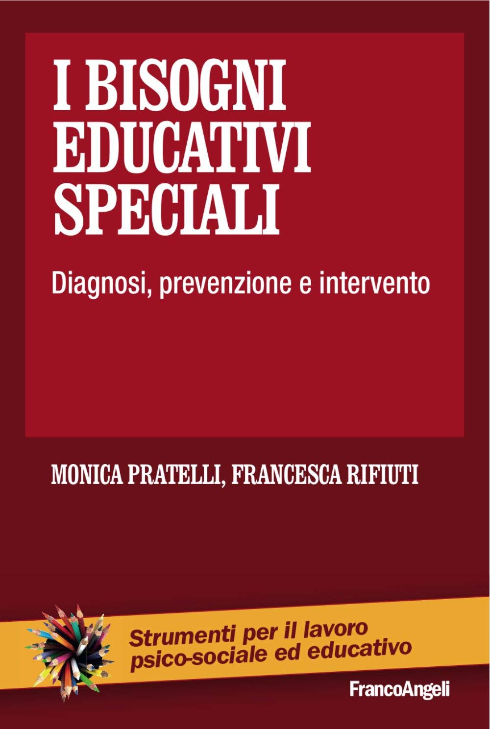 I bisogni educativi speciali. Diagnosi, prevenzione, intervento book