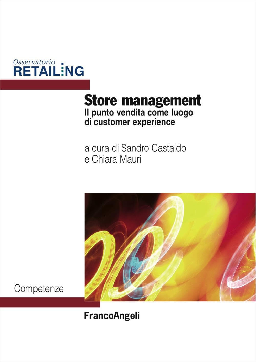 Store management. Il punto vendita come luogo di customer experience (Osservatorio Retailing. Competenze) Business, Finance & Career