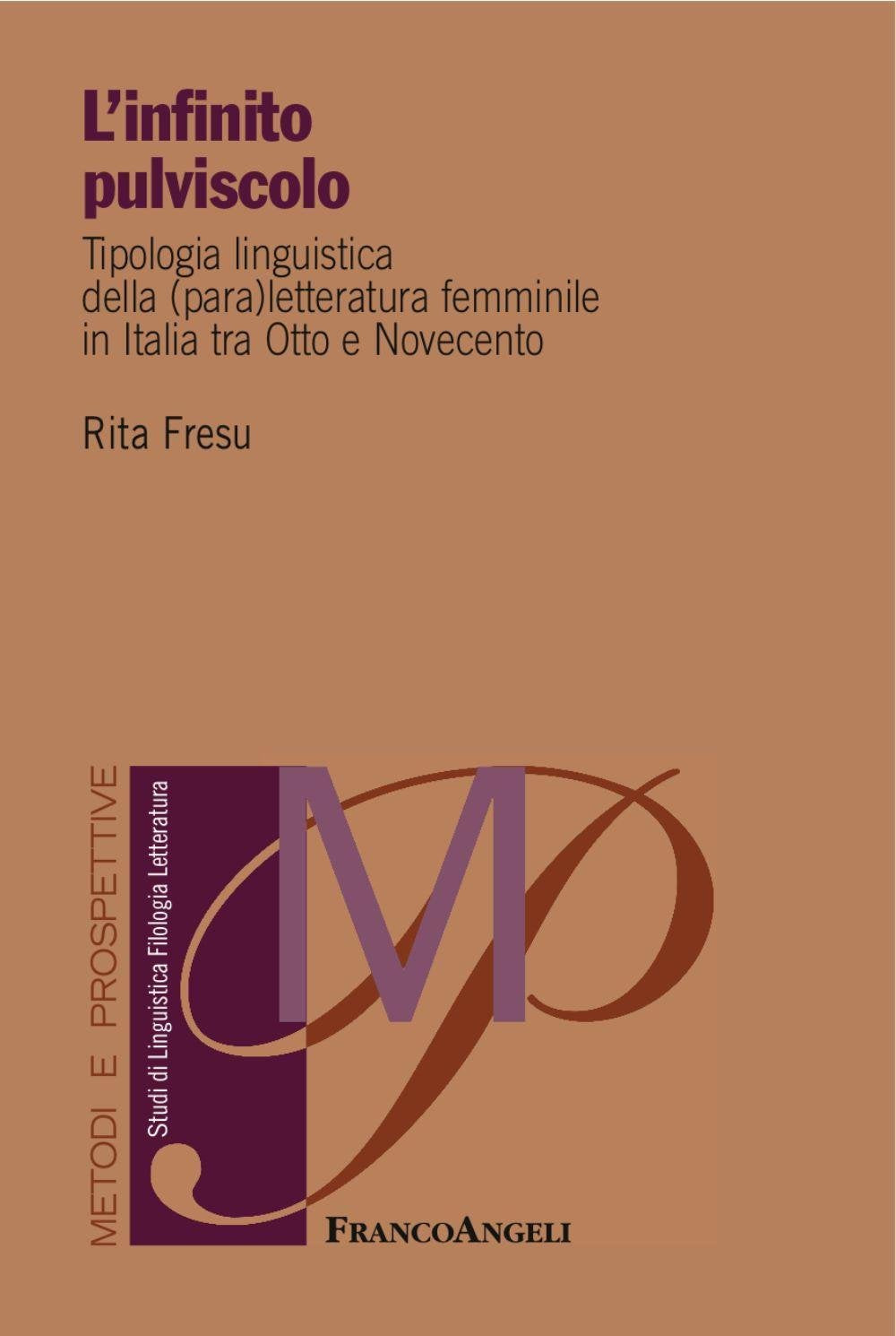 L'infinito pulviscolo. Tipologia linguistica della (para) letteratura femminile in Italia tra Otto e Novecento book