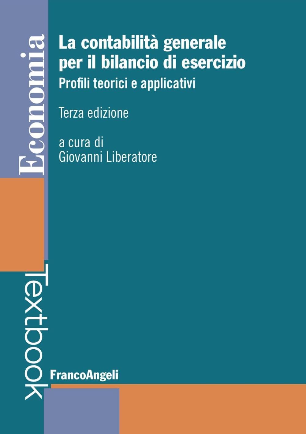 La contabilità generale per il bilancio di esercizio. Profili teorici e applicativi book
