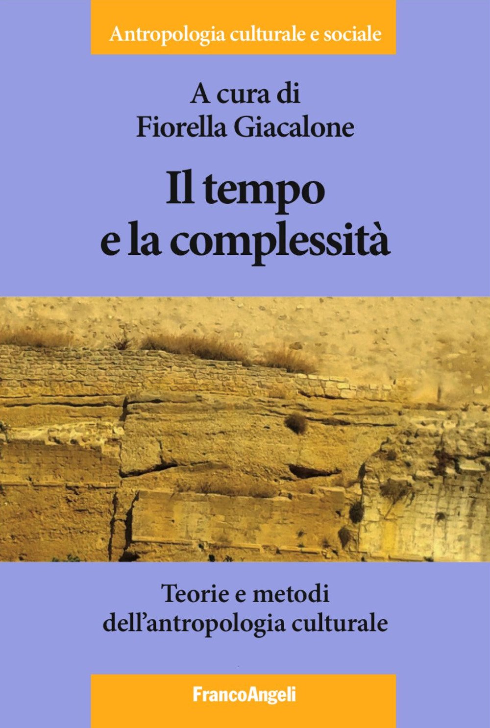 Il tempo e la complessità. Teorie e metodi dell'antropologia culturale (Antropologia culturale e sociale) Social Sciences
