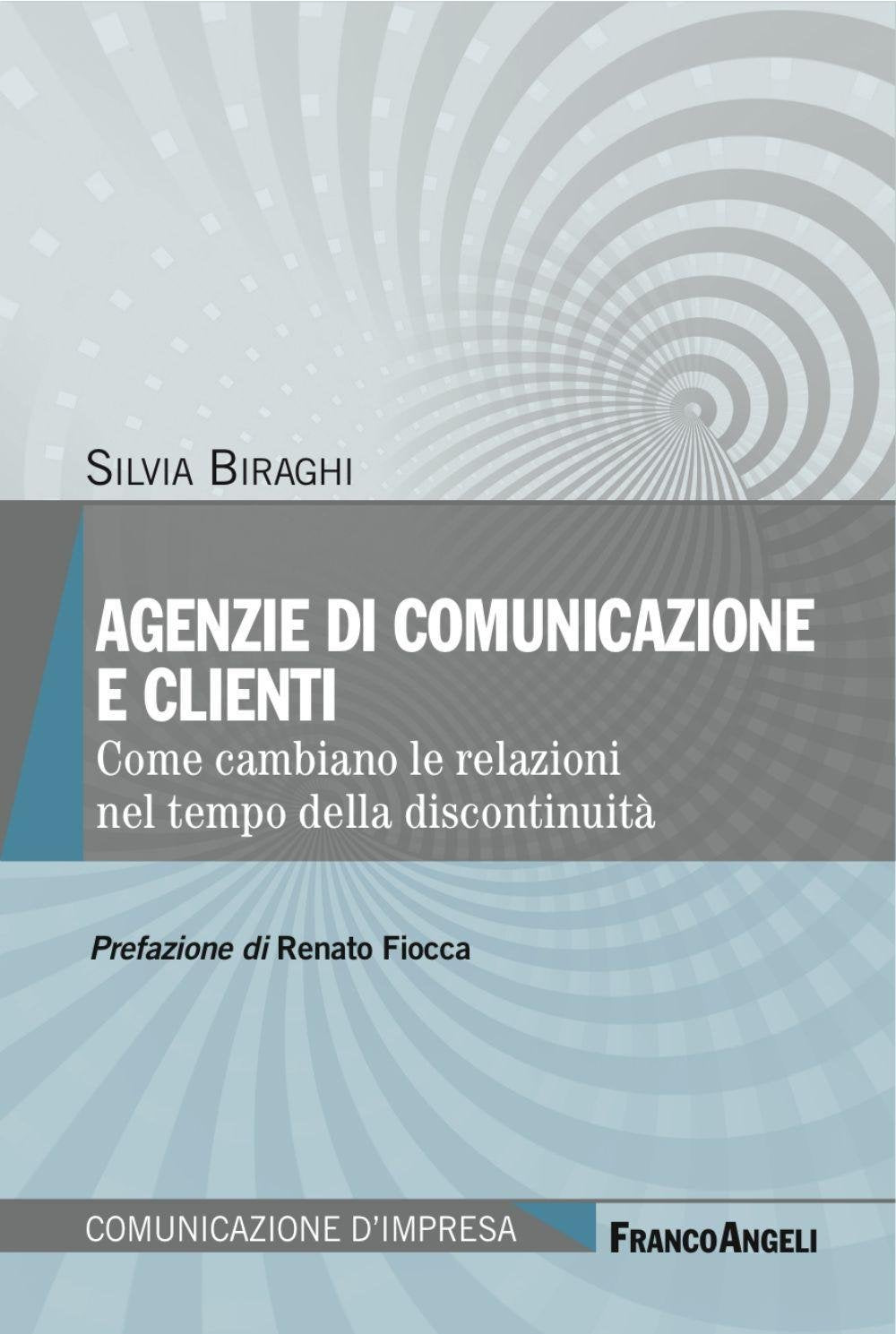 Agenzie di comunicazione e clienti. Come cambiano le relazioni nel tempo della discontinuità book