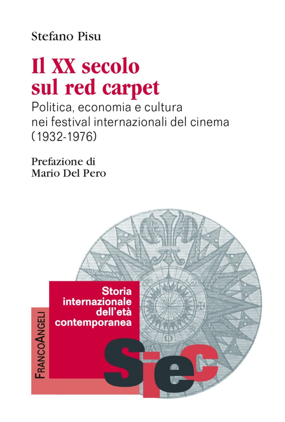 Il XX secolo sul red carpet. Politica, economia e cultura nei festival internazionali del cinema (1932-1976) Film & Music Books