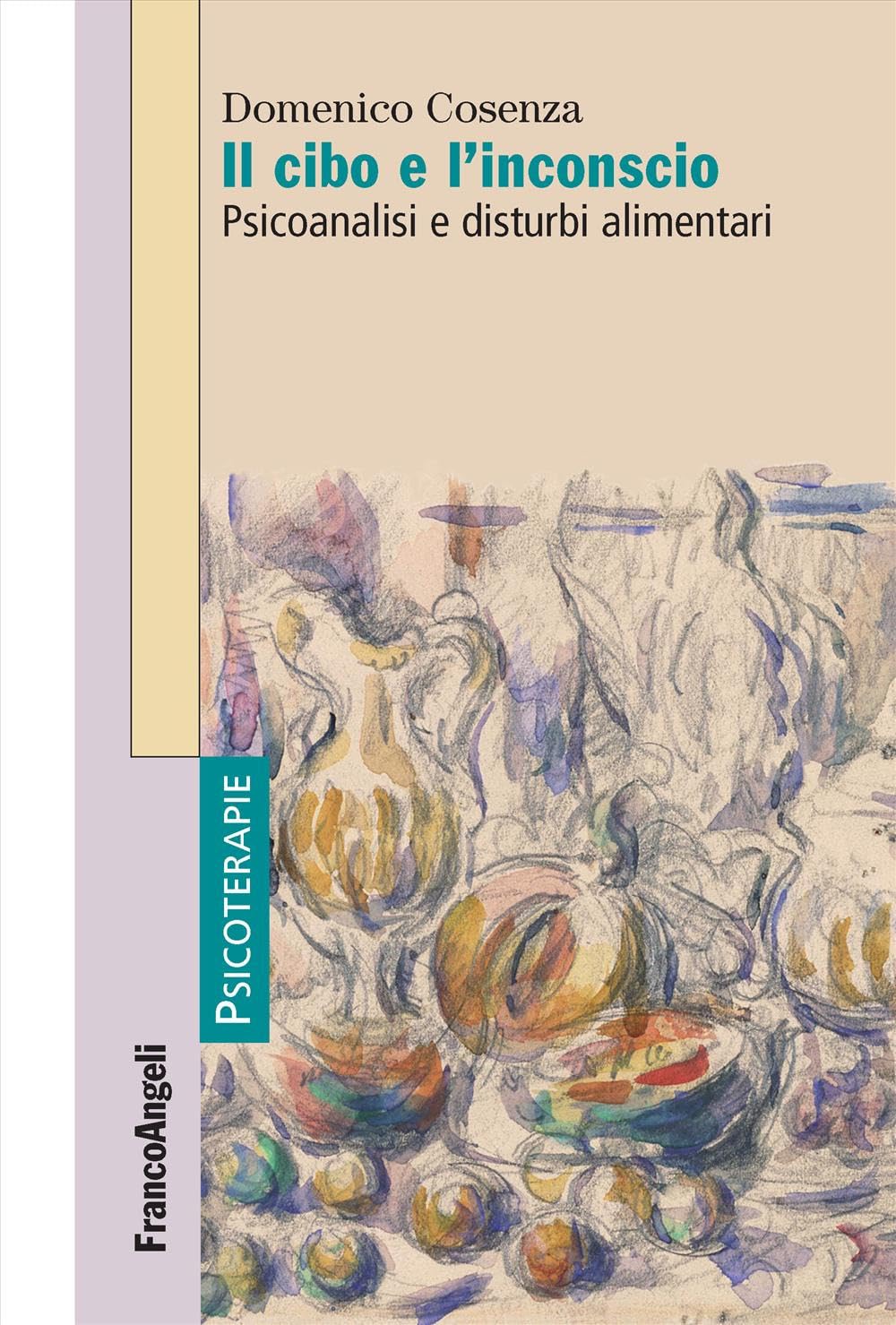 Il cibo e l'inconscio. Psicoanalisi e disturbi alimentari book