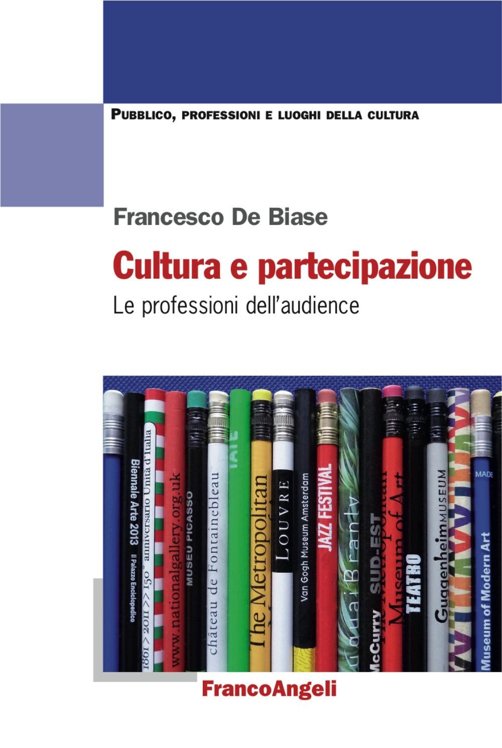 Cultura e partecipazione. Le professioni dell'audience (Pubblico, professioni, luoghi della cultura) Books