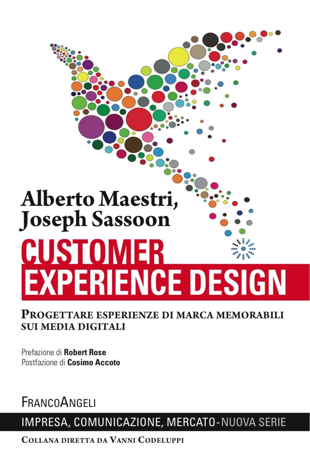 Customer experience design. Progettare esperienze di marca memorabili sui media digitali (Impresa, comunicazione, mercato) Business, Finance & Career