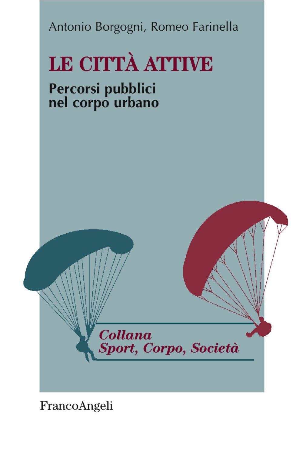 Le città attive. Percorsi pubblici nel corpo urbano book