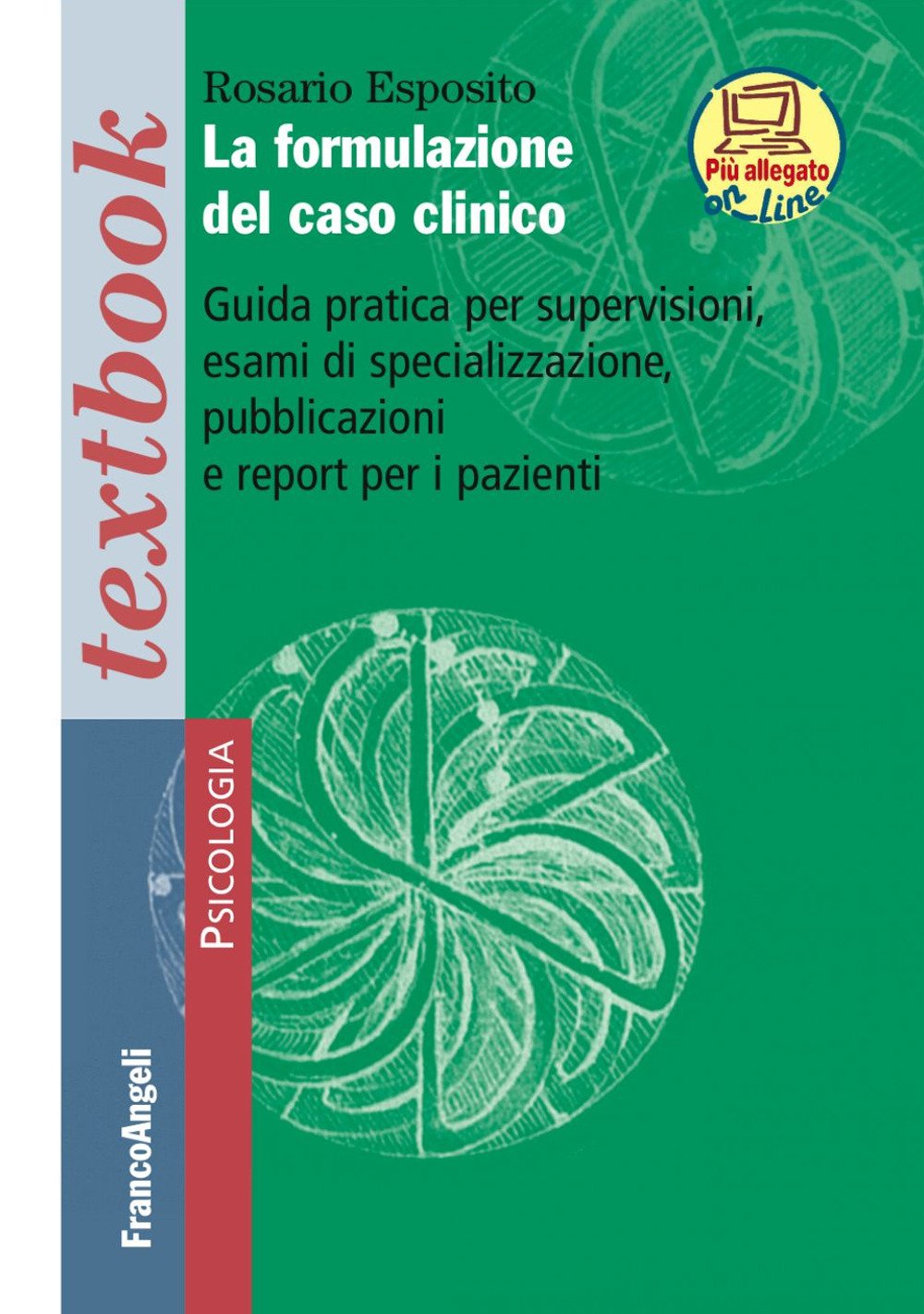 La formulazione del caso clinico. Guida pratica per supervisioni, esami di specializzazione, pubblicazioni e report per i pazienti. Con Contenuto digitale (fornito elettronicamente) book