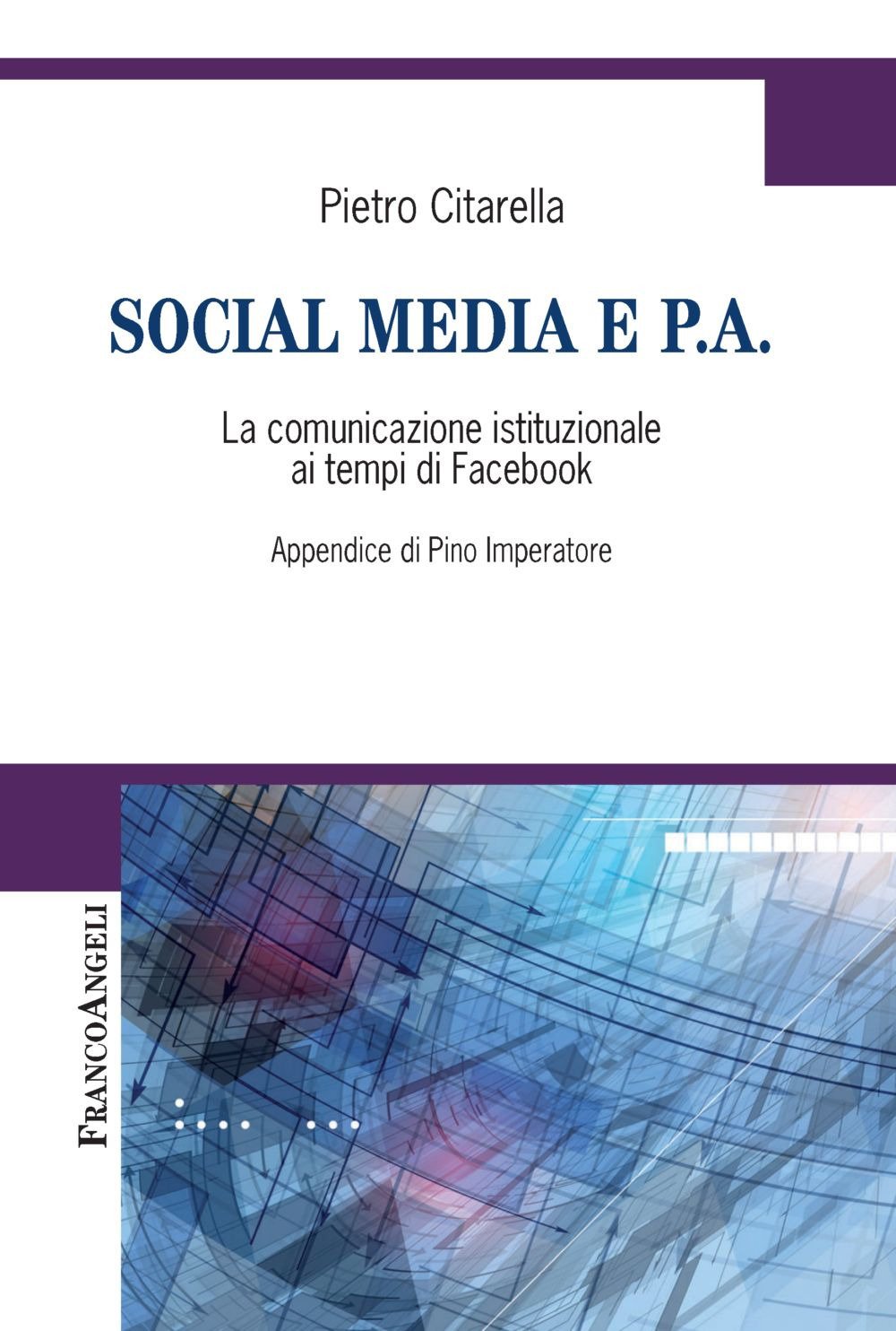Social media e P.A. La comunicazione istituzionale ai tempi di Facebook book