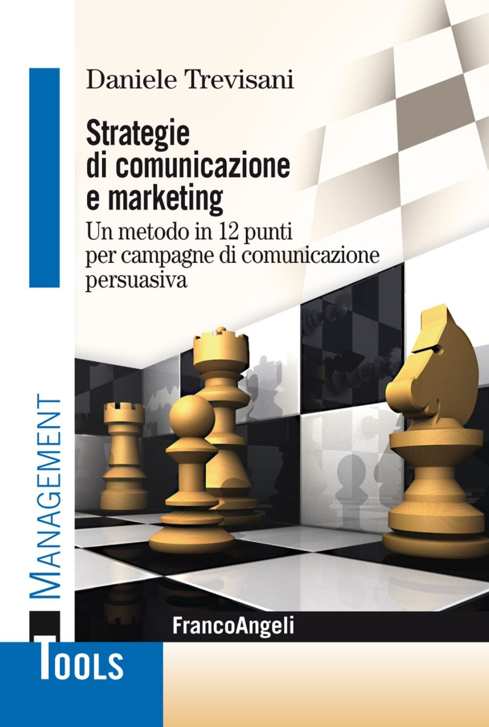 Strategie di comunicazione e marketing. Un metodo in 12 punti per campagne di comunicazione persuasiva book