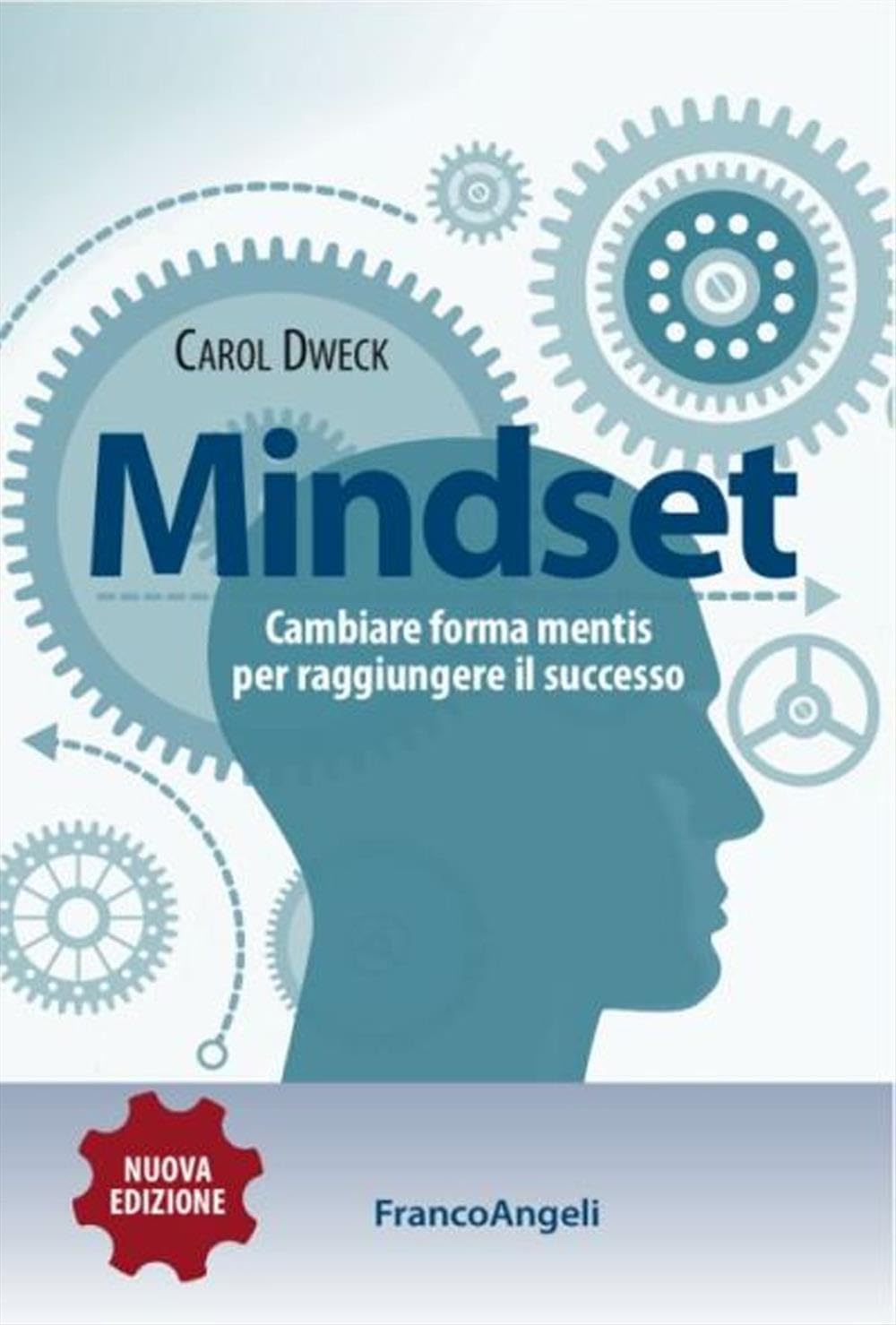 Mindset. Cambiare forma mentis per raggiungere il successo (Trend) Business, Finance & Career
