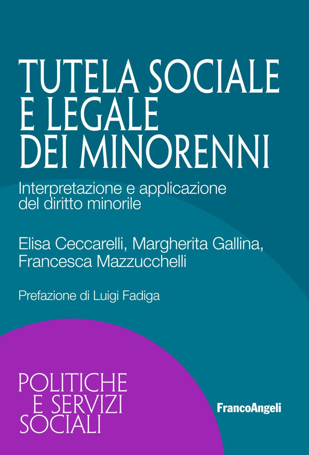 La tutela sociale e legale dei minorenni. Interpretazione e applicazione del diritto minorile book