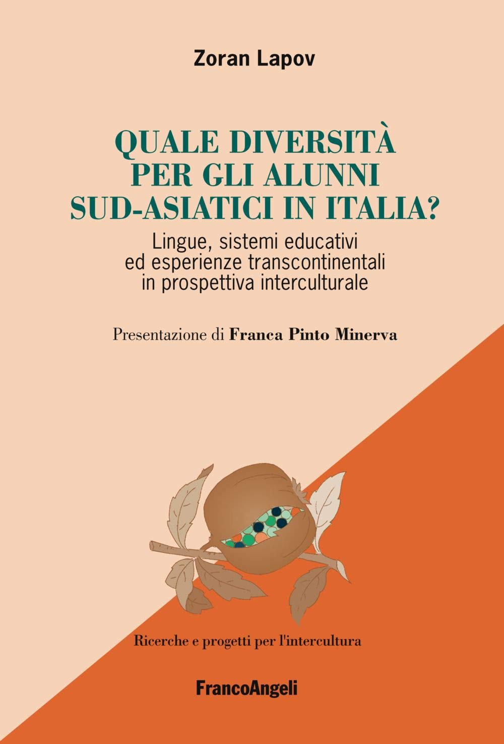 Quale diversità per gli alunni sud-asiatici in Italia? Lingue, sistemi educativi ed esperienze transcontinentali in prospettiva interculturale book