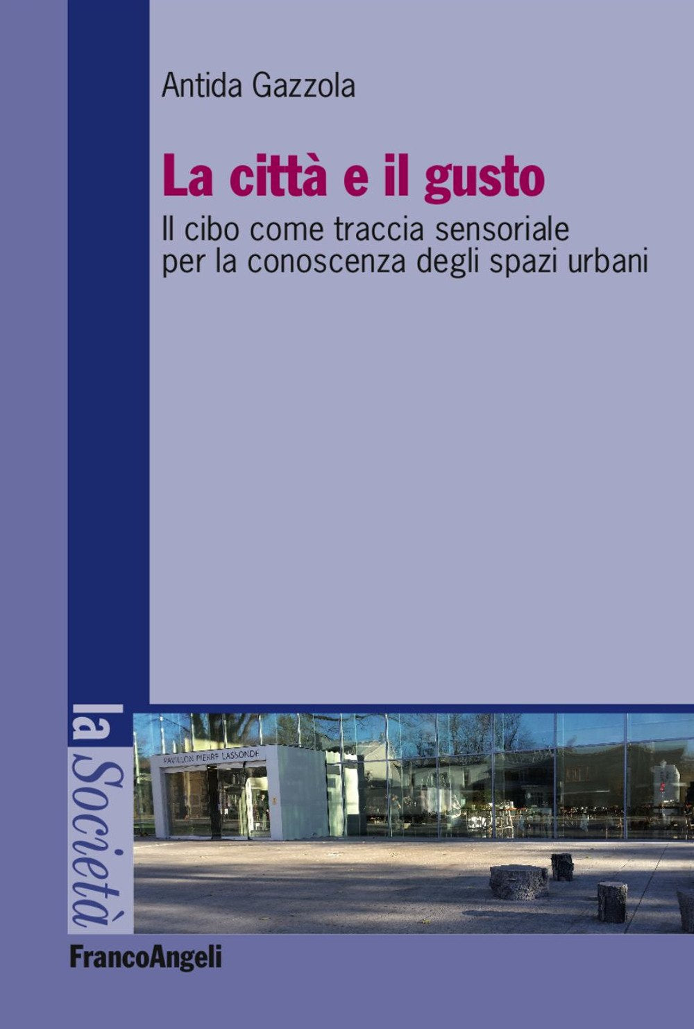 La città e il gusto. Il cibo come traccia sensoriale per la conoscenza degli spazi urbani book