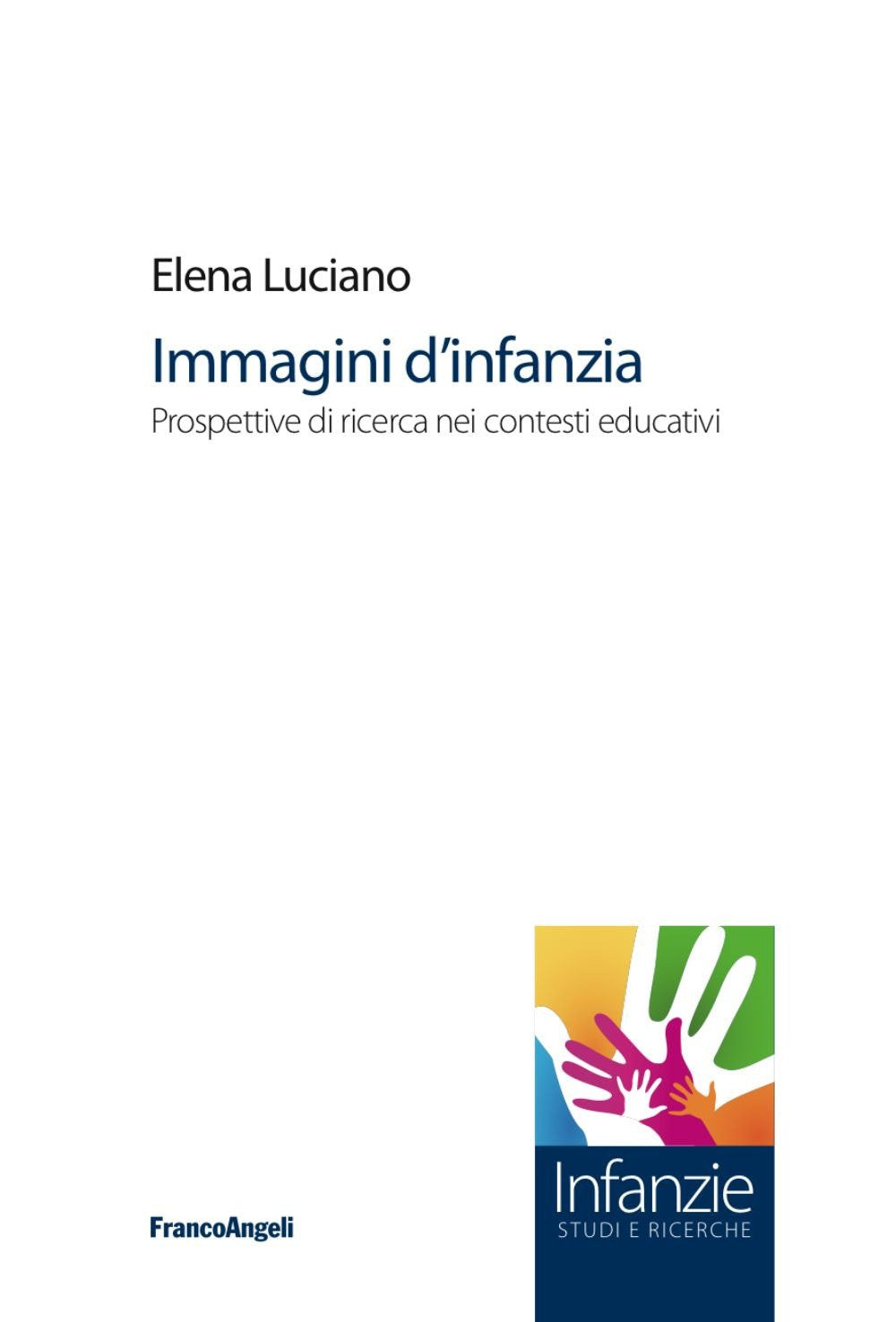 Immagini d'infanzia. Prospettive di ricerca nei contesti educativi (Infanzie) Education & Training
