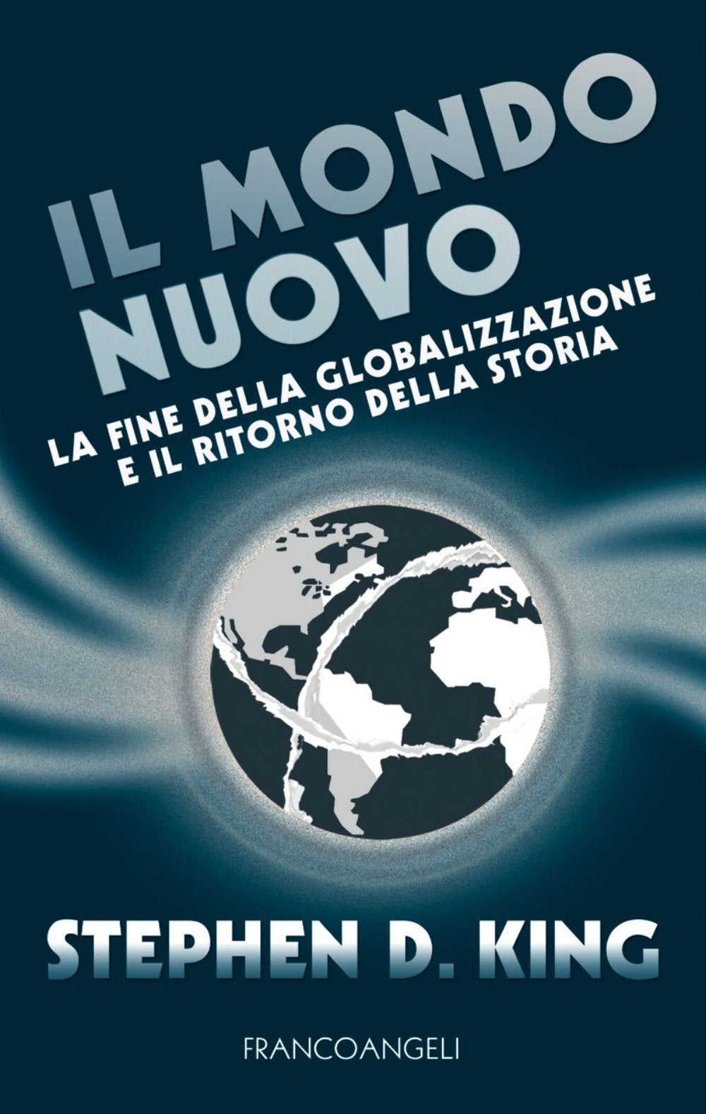 Il mondo nuovo. La fine della globalizzazione e il ritorno della storia (Tracce. I nuovi passaggi della contempor.) Business, Finance & Career