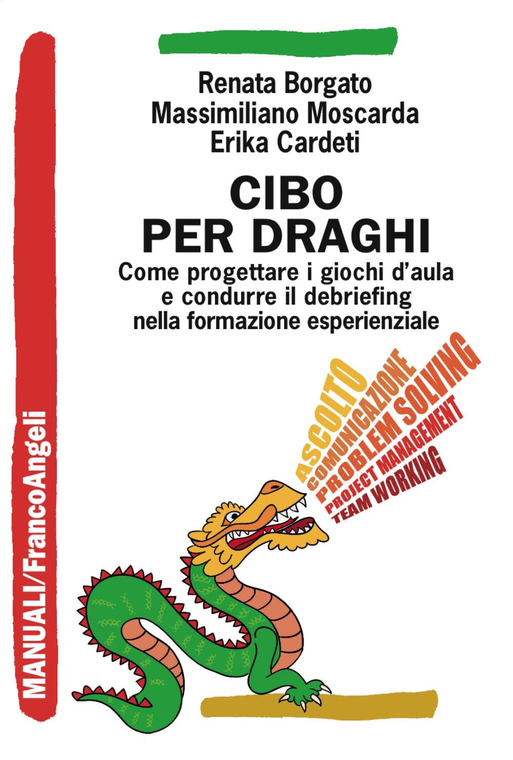 Cibo per draghi. Come progettare i giochi d'aula e condurre il debriefing nella formazione esperienziale book