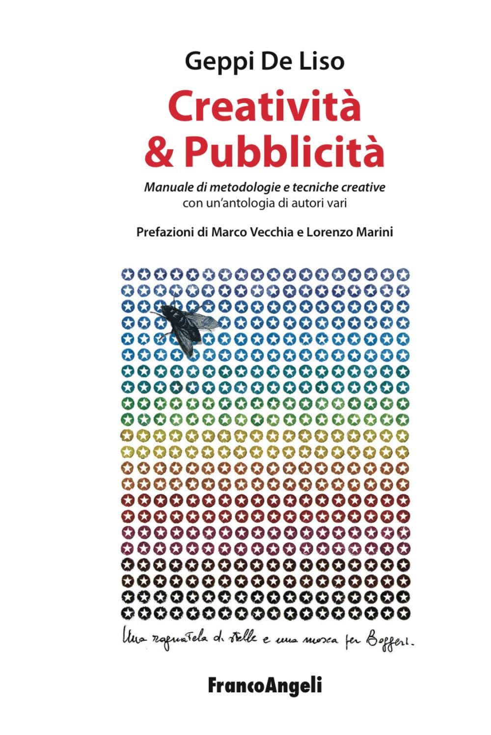 Creatività & pubblicità. Manuale di metodologie e tecniche creative. Con un'antologia di autori vari book