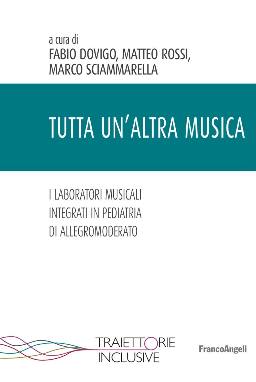 Tutta un'altra musica. I laboratori musicali integrati in pediatria di Allegromoderato book