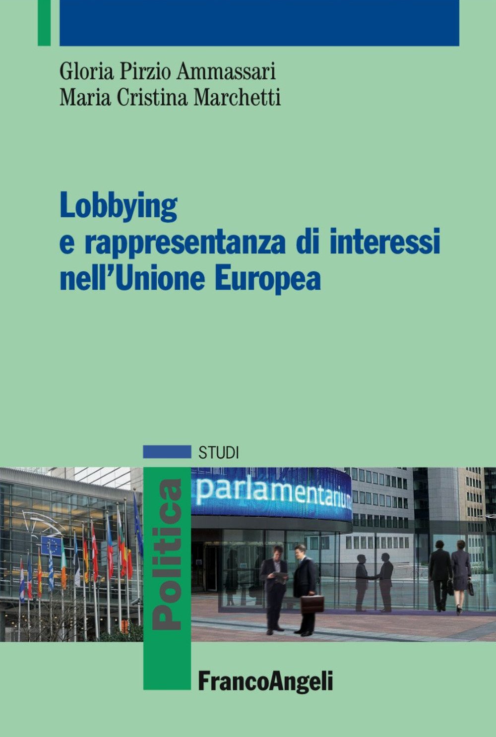 Lobbying e rappresentanza di interessi nell'Unione Europea (Politica-Studi) Social Sciences