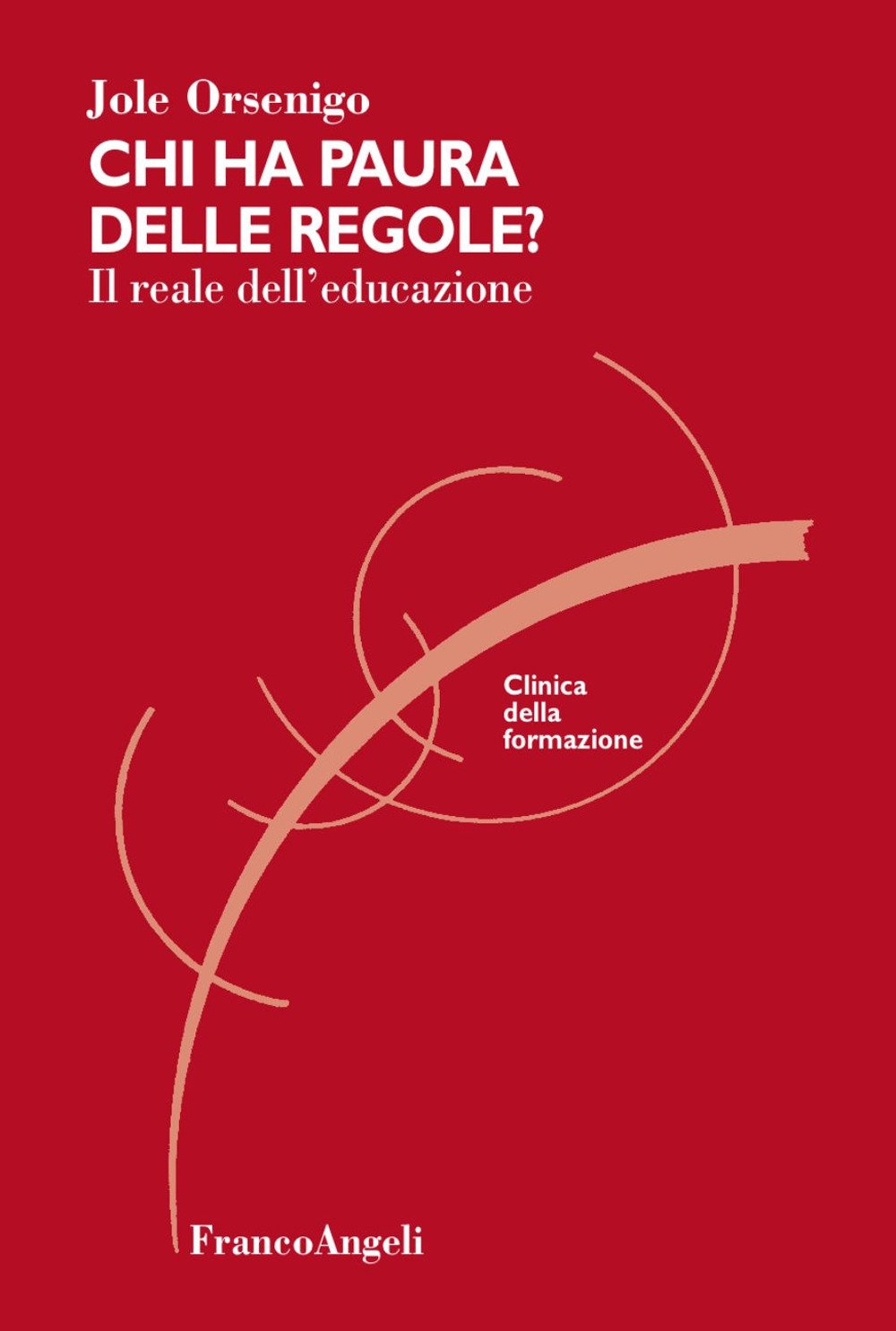 Chi ha paura delle regole? Il reale dell'educazione (Clinica della formazione) Education & Training