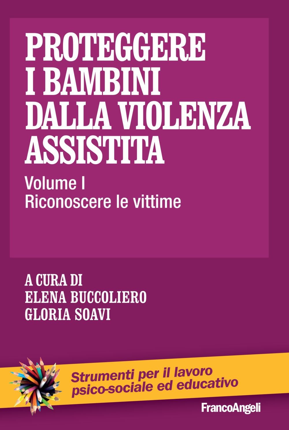 Proteggere i bambini dalla violenza assistita. Riconoscere le vittime (Vol. 1) (Strumenti per il lavoro psico-sociale ed educativo) Medicine