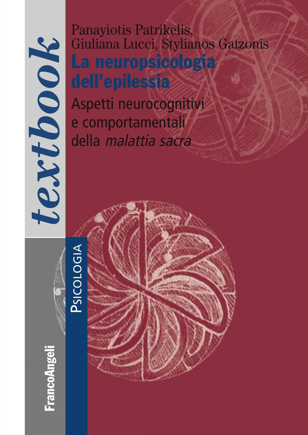 La neuropsicologia dell'epilessia. Aspetti neurocognitivi e comportamentali della malattia sacra book