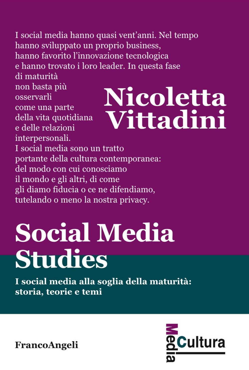 Social media studies. I social media alla soglia della maturità: storia, teorie e temi (Media cultura) Media & Communication