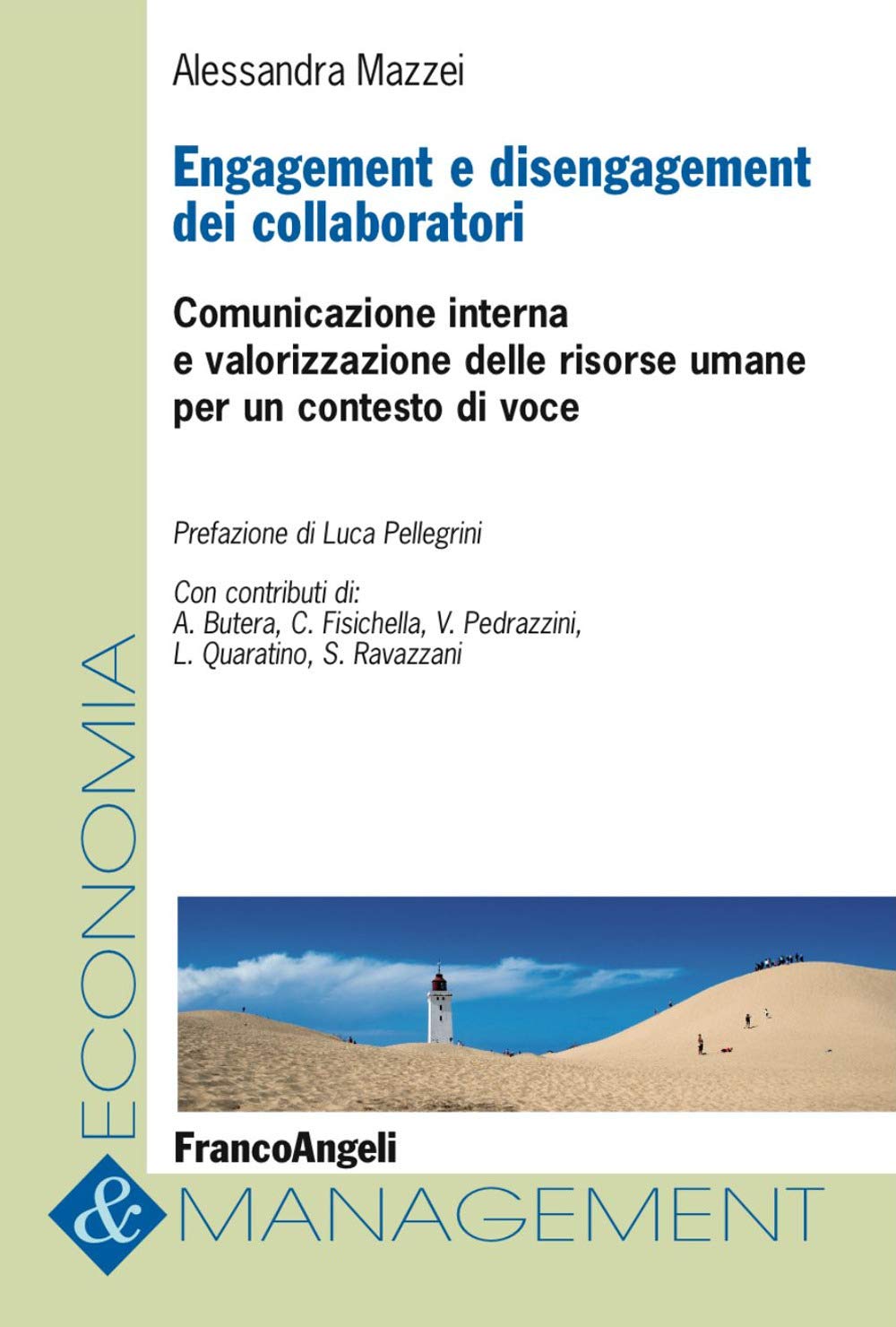 Engagement e disengagement dei collaboratori. Comunicazione interna e valorizzazione delle risorse umane per un contesto di voce (Economia e management) Business, Finance & Career