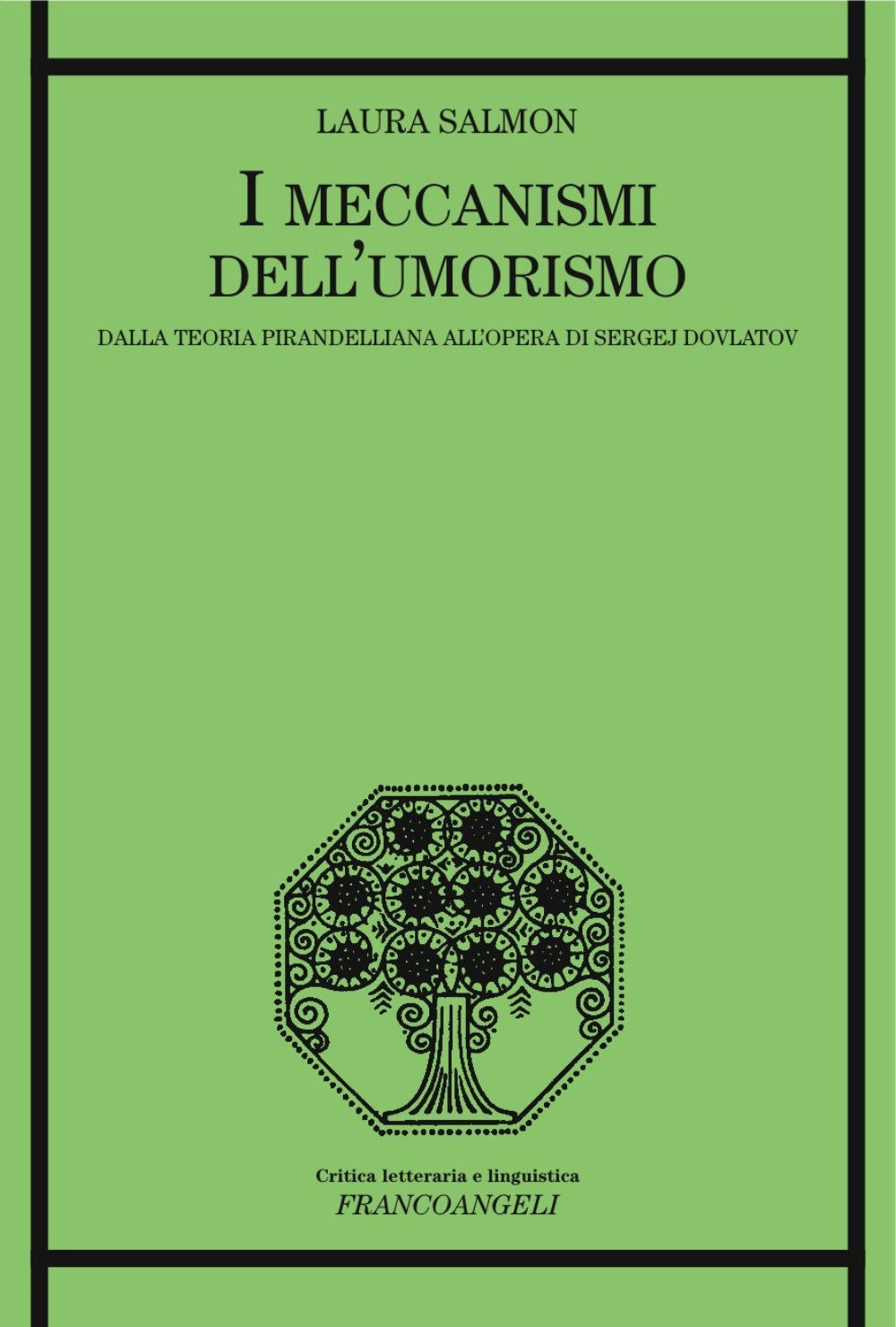 I meccanismi dell'umorismo. Dalla teoria pirandelliana all'opera di Sergej Dovlatov (Critica letteraria e linguistica) Social Sciences