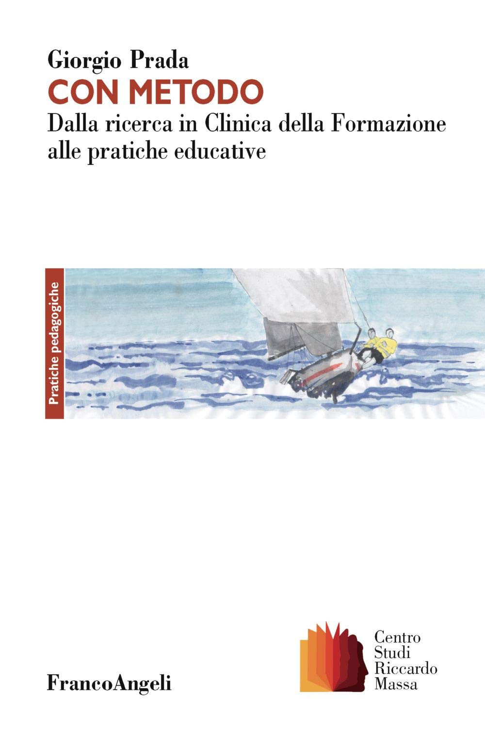 Con Metodo. Dalla Ricerca in Clinica Della Formazione Alle Pratiche Educative Education & Training