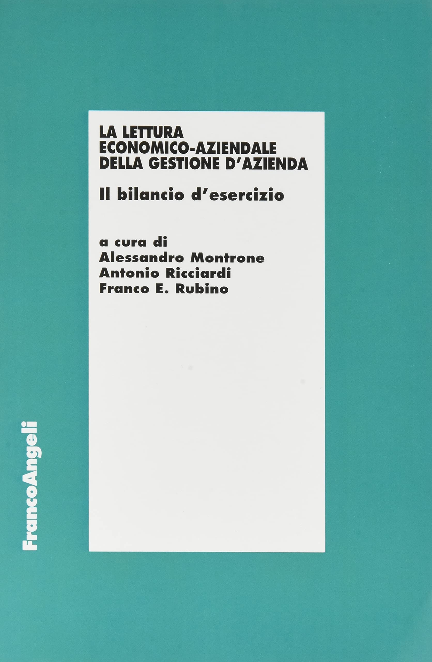 La lettura economico-aziendale della gestione d'azienda. Il bilancio d'esercizio book