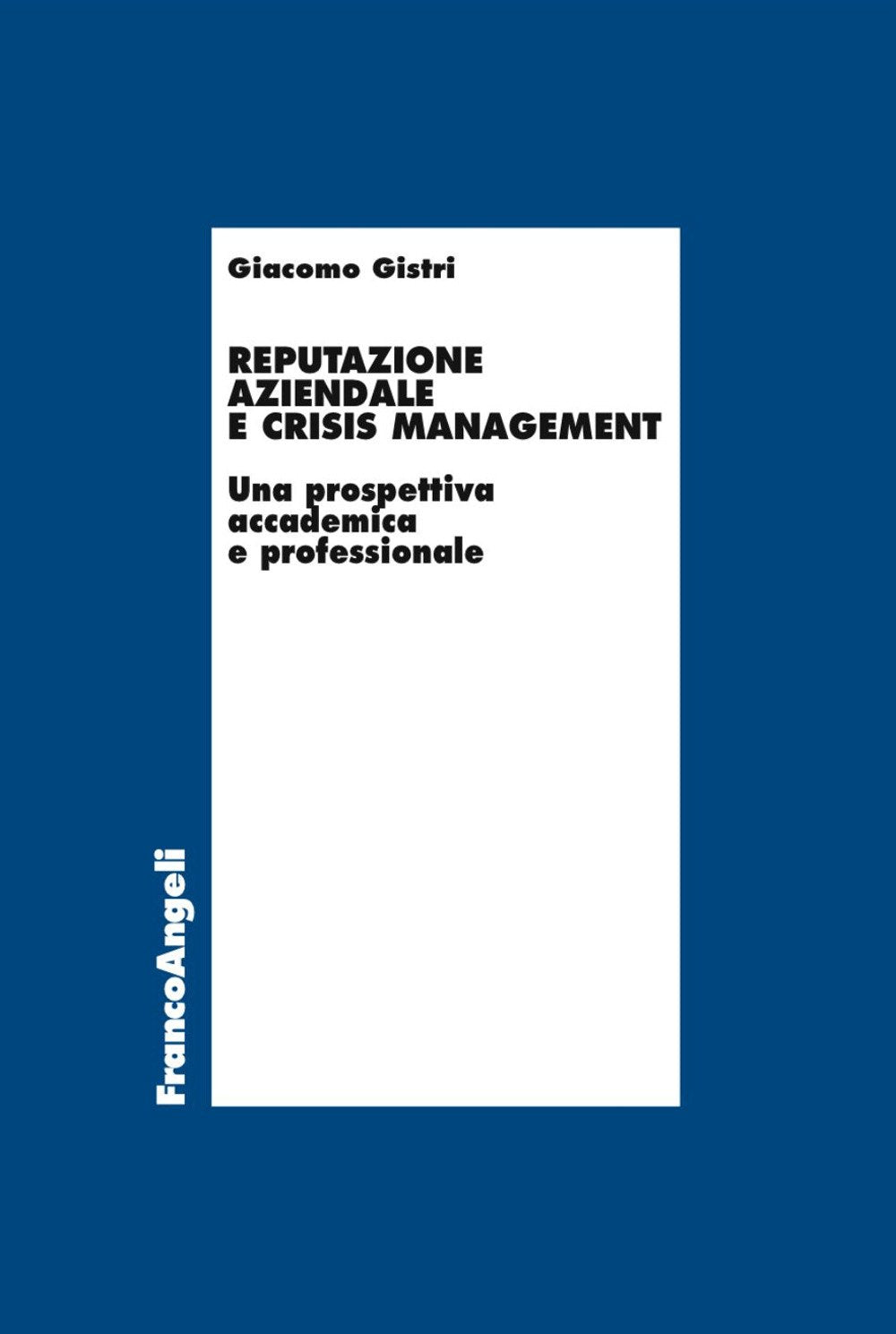 Reputazione aziendale e crisis management. Una prospettiva accademica e professionale book