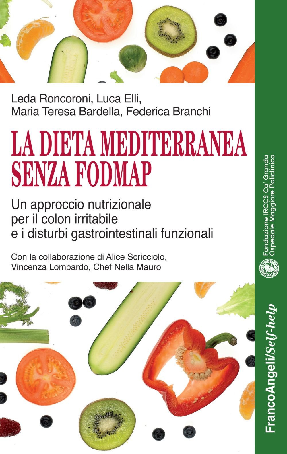 La dieta mediterranea senza FODMAP. Un approccio nutrizionale per il colon irritabile e i disturbi gastrointestinali funzionali (Self-help) Medicine