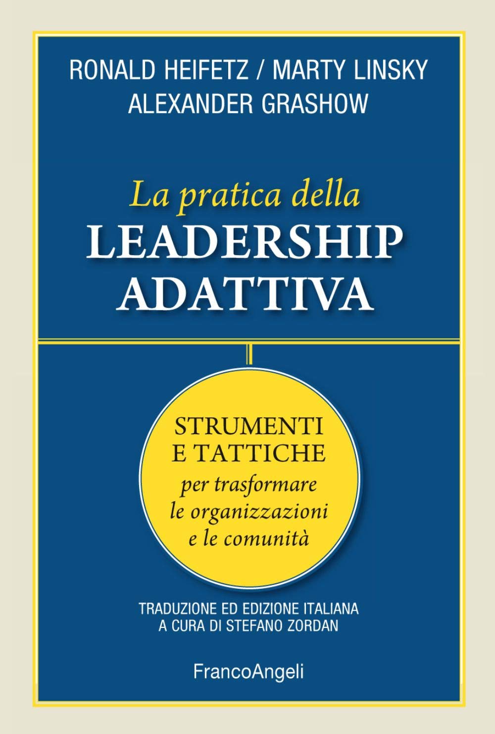 La pratica della leadership adattiva. Strumenti e tattiche per trasformare le organizzazioni e le comunità book