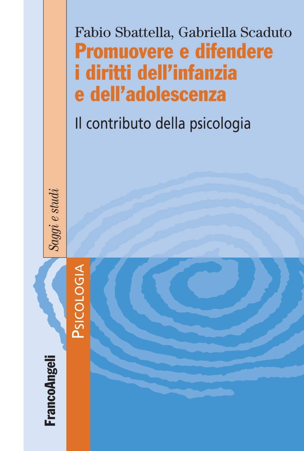 Promuovere e difendere i diritti dell'infanzia e dell'adolescenza. Il contributo della psicologia (Serie di psicologia) Law