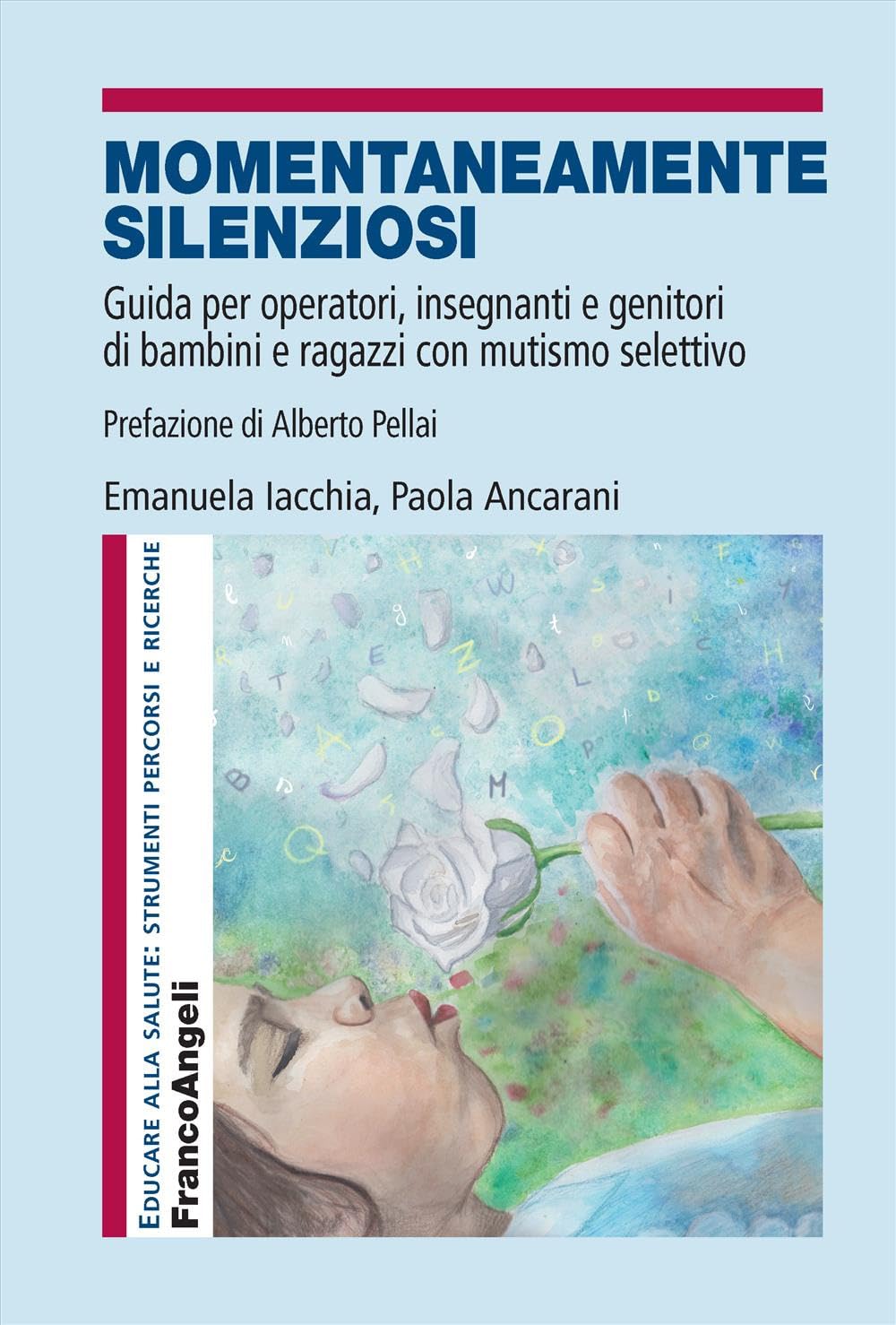 Momentaneamente silenziosi. Guida per operatori, insegnanti e genitori di bambini e ragazzi con mutismo selettivo Medicine