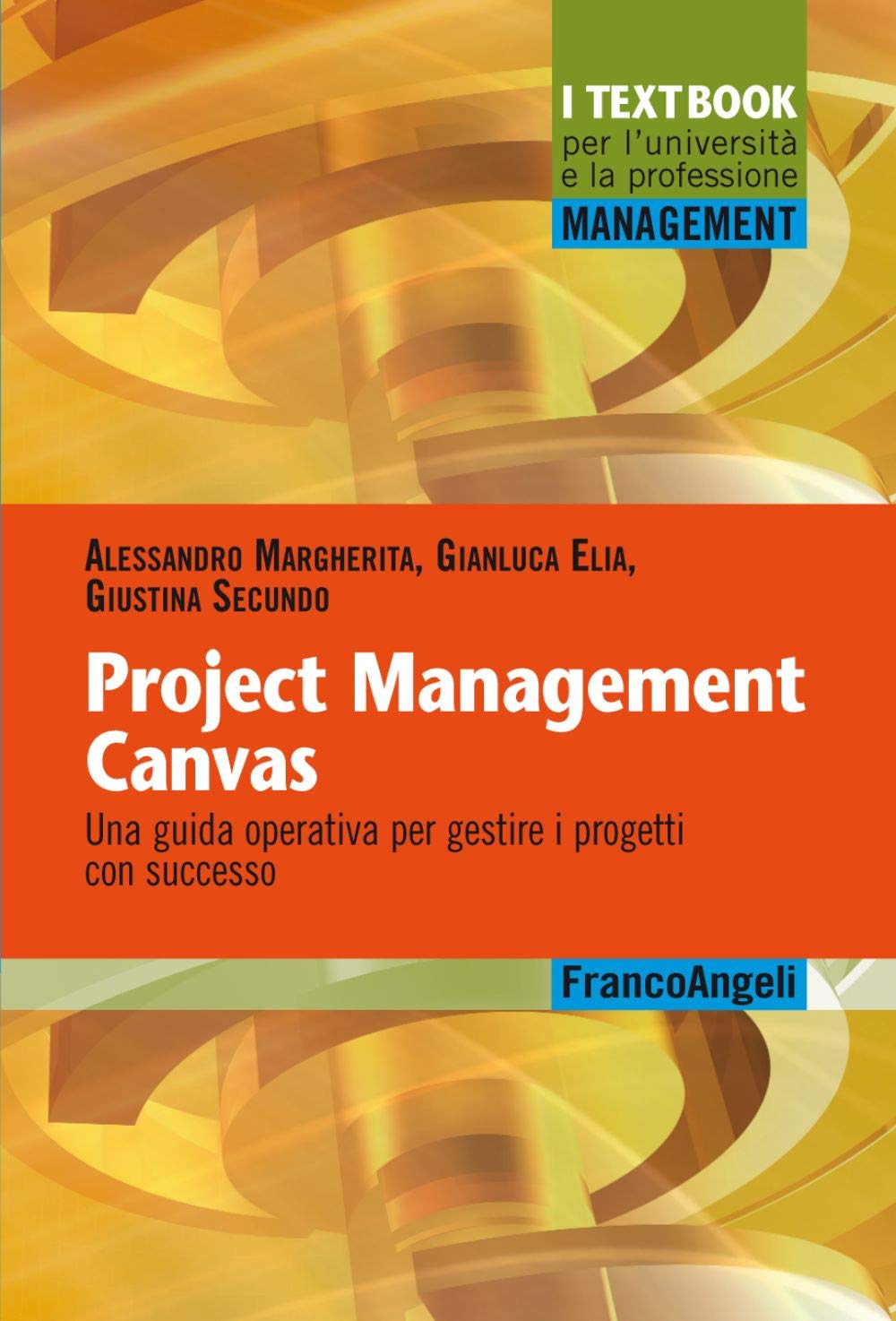 Project Management Canvas. Una guida operativa per gestire i progetti con successo book