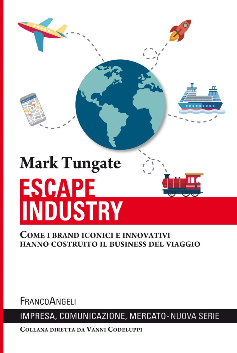 Escape industry. Come i brand iconici e innovativi hanno costruito il business del viaggio book
