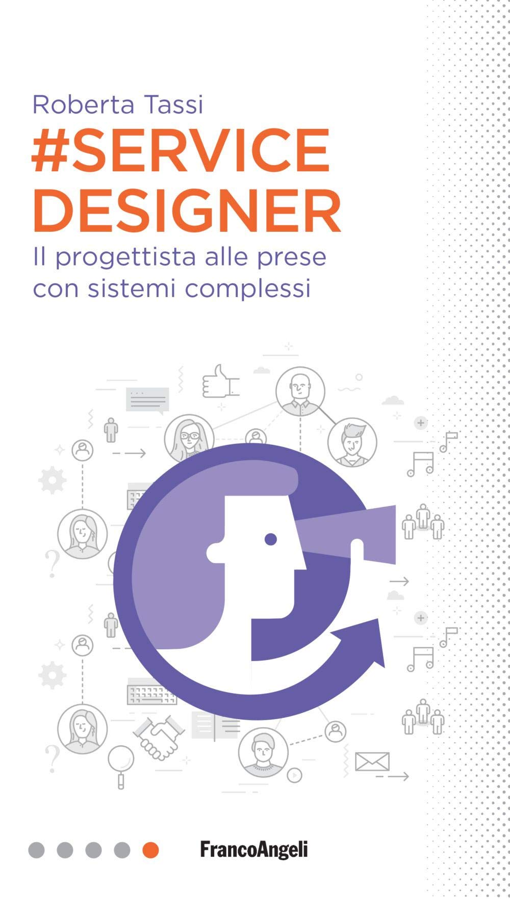 #Service designer. Il progettista alle prese con sistemi complessi (Professioni digitali) Media & Communication