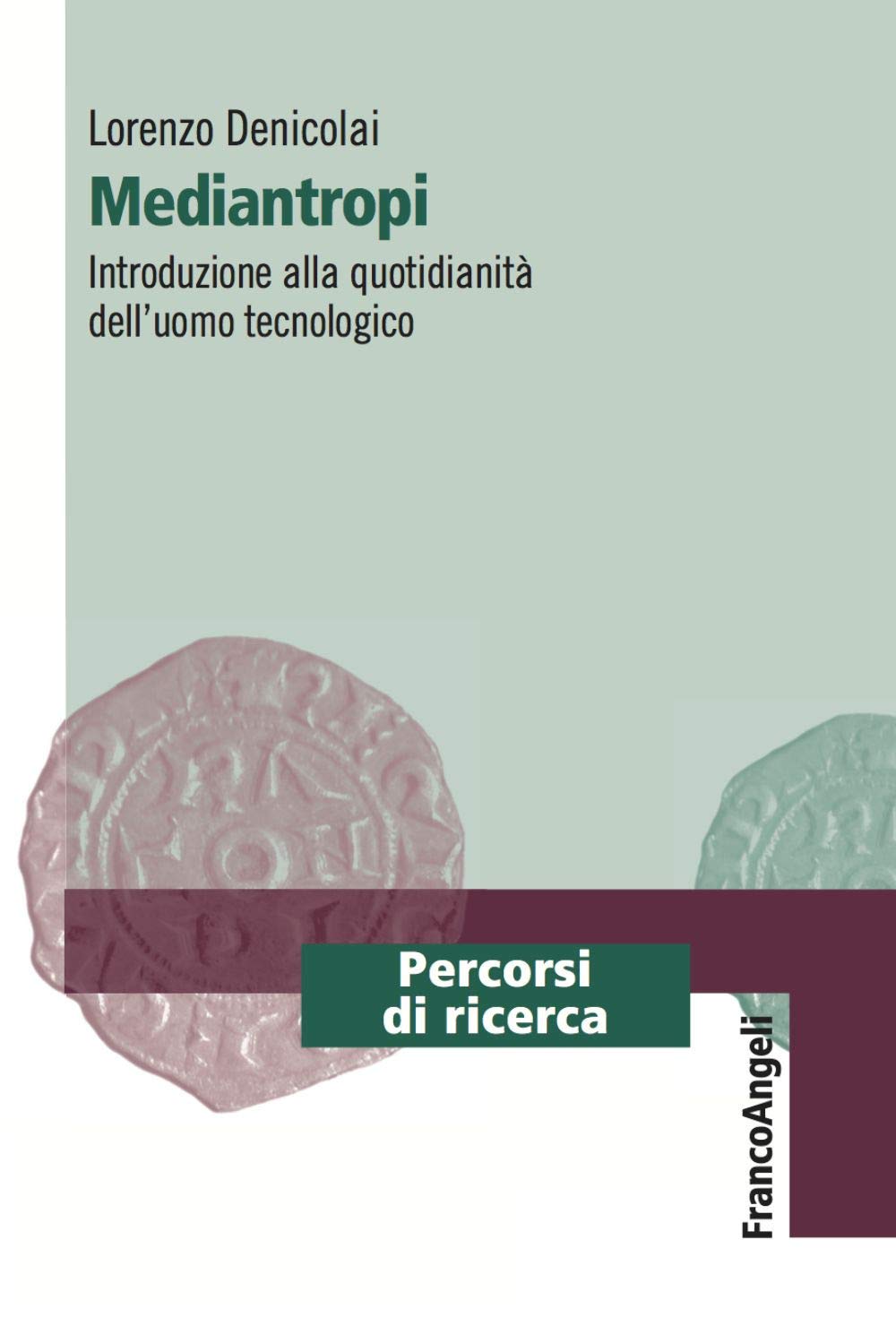Mediantropi. Introduzione alla quotidianità dell'uomo tecnologico book