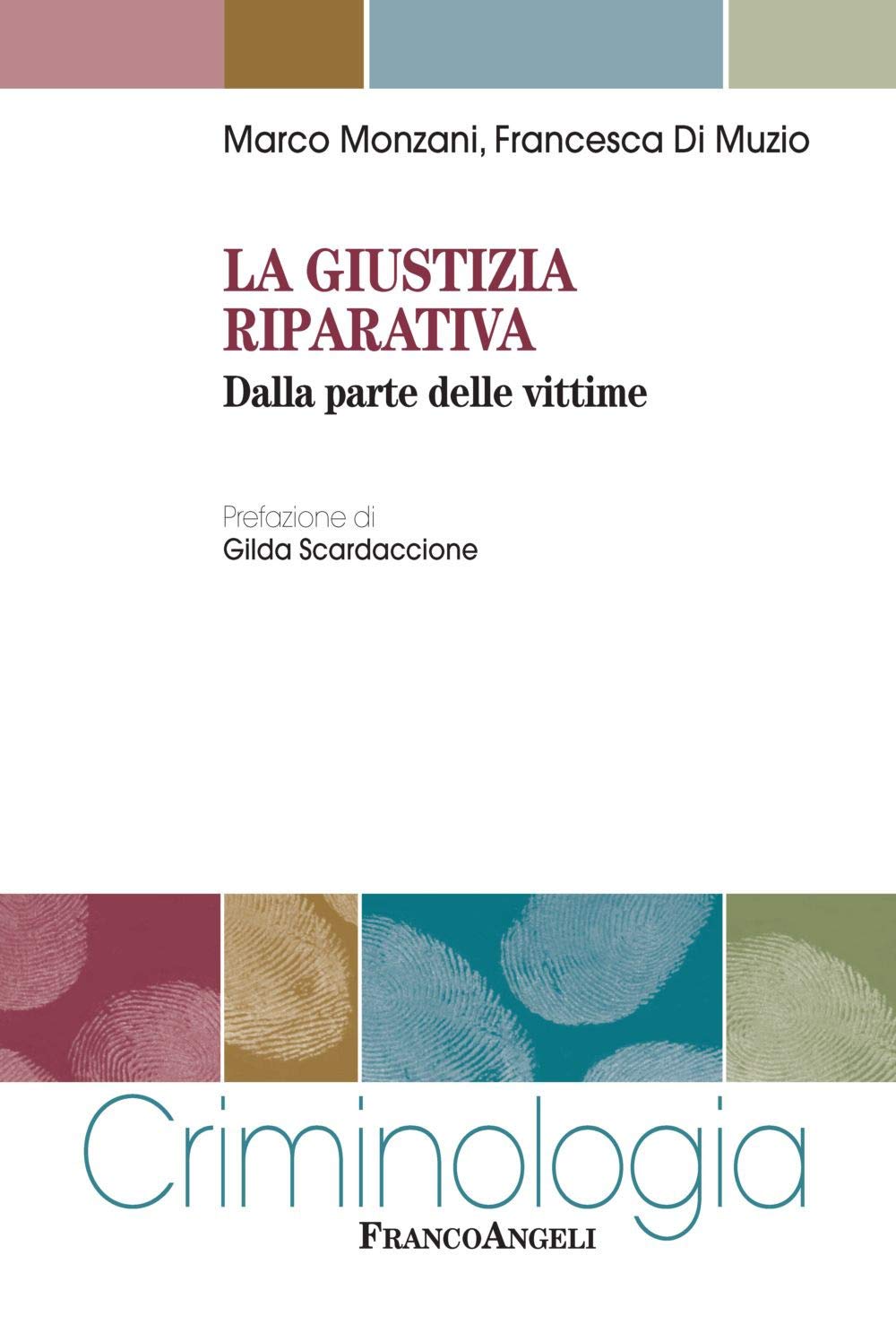 La giustizia riparativa. Dalla parte delle vittime (Criminologia) Law